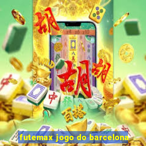 futemax jogo do barcelona